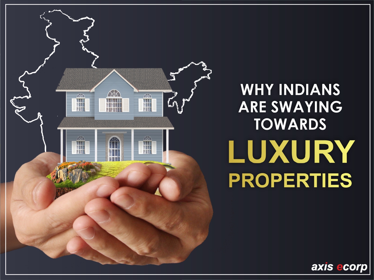 Why Indians are swaying towards luxury properties